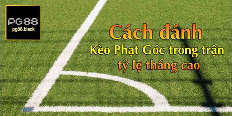 kinh-nghiem-soi-keo-phat-goc