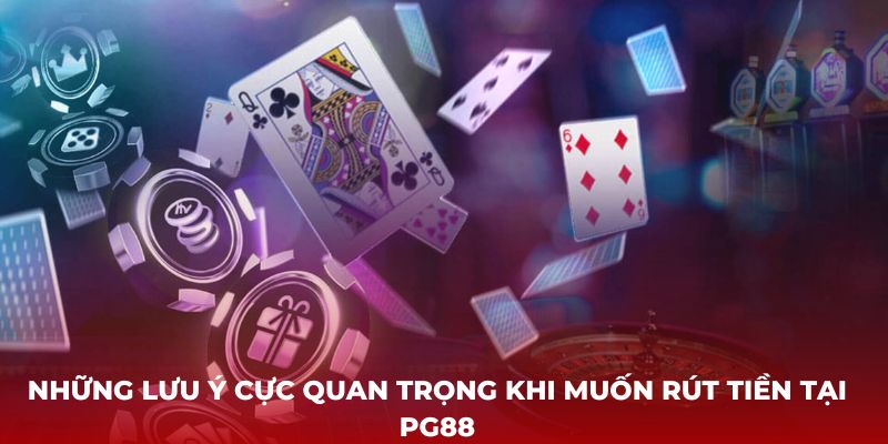 rut-tien-pg88-nhung-luu-y-cuc-quan-trong-khi-muon-rut-tien-tai-pg88